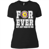 Minnesota Vikings Forever For ever not just when we win - Ladies' Boyfriend T-Shirt