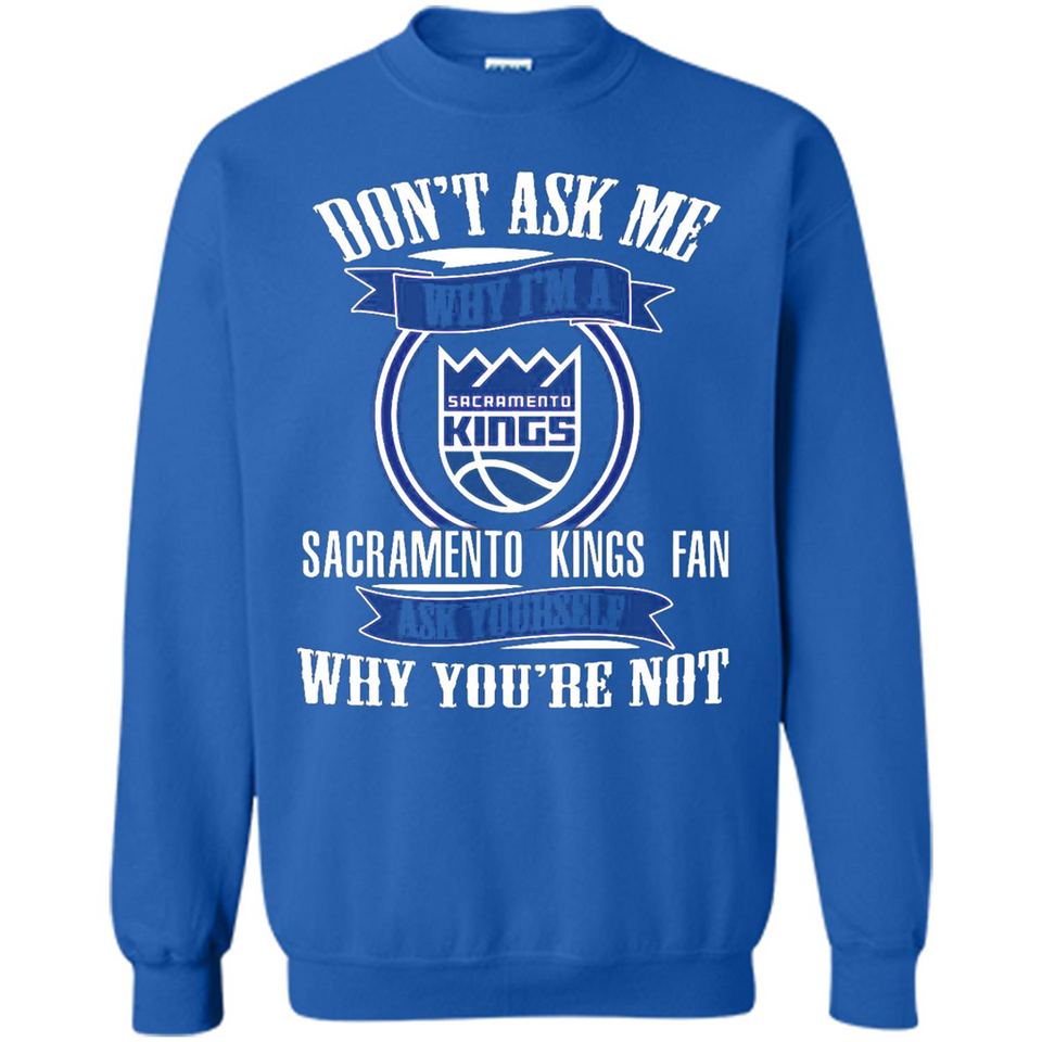 Don't Ask Me Why I'm A Sacramento Kings Fan Ask Yourself