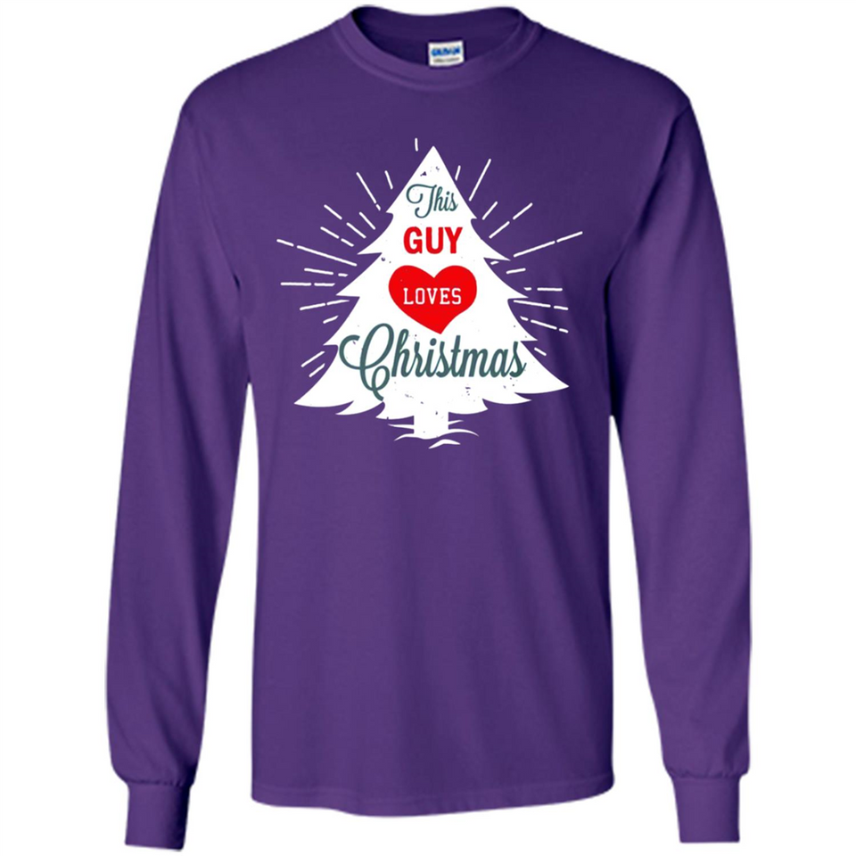 This Guy Loves Christmas Shirt - Long Sleeve T-Shirt