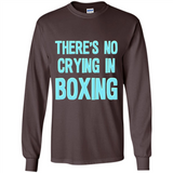 There's no crying in boxing - Long Sleeve T-Shirt