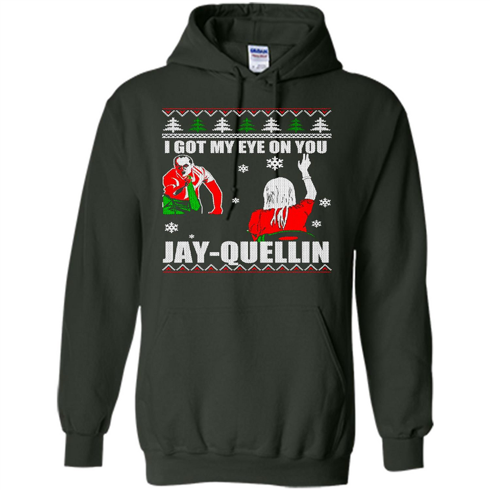 I Got My Eye On You Jay-quellin - Hoodie