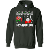 I Got My Eye On You Jay-quellin - Hoodie
