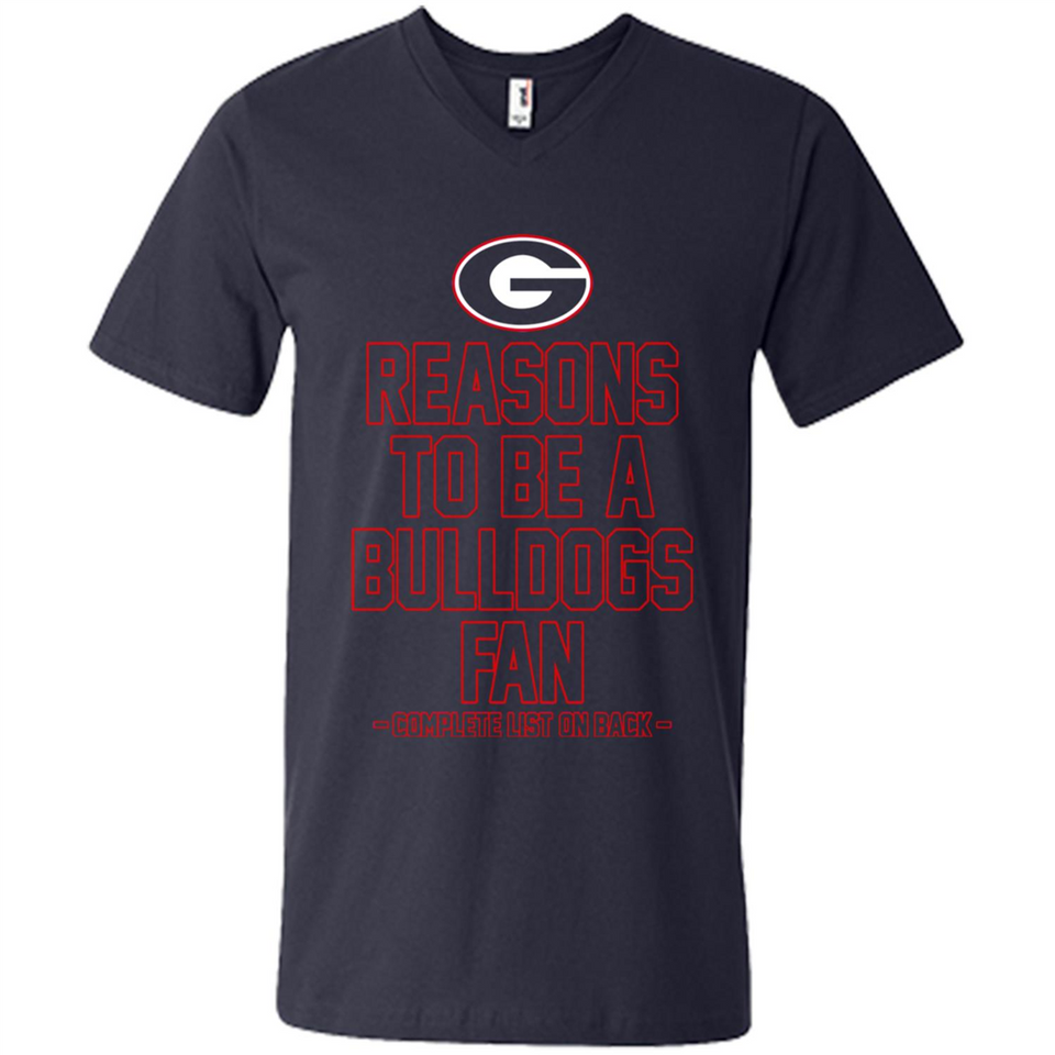 Reasons to be a Georgia Bulldogs Fan Complete List on Back - Men's V-Neck