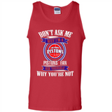 Don't Ask Me Why I'm A Detroit Pistons Fan Ask Yourself