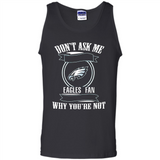 Don't Ask Me Why I'm A Philadelphia Eagles Fan Ask Yourself