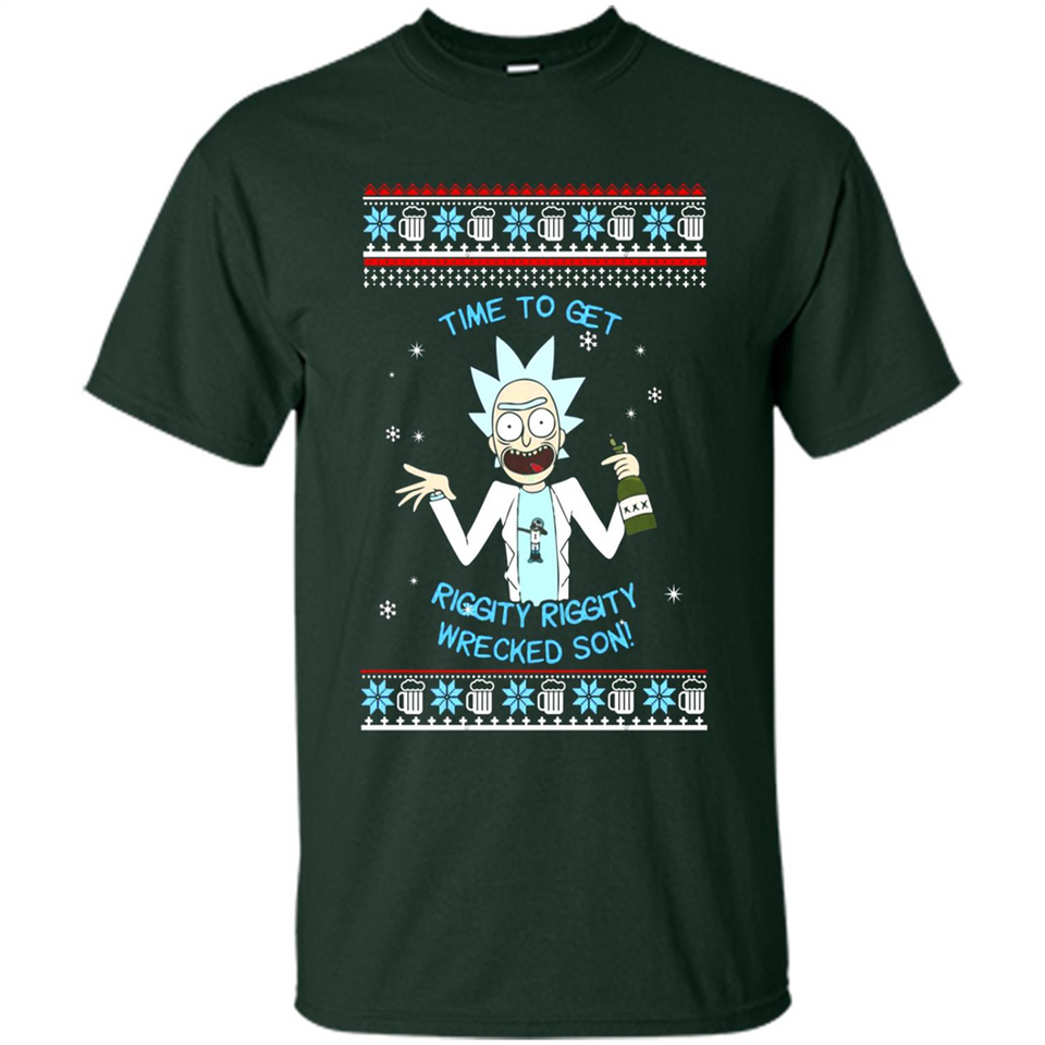 Rick and Morty Time to get Riggity Riggity Wrecked Son Christmas sweater - Shirt