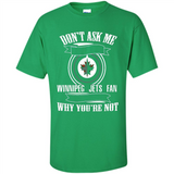 Don't Ask Me Why I'm A Winnipeg Jets Fan Ask Yourself