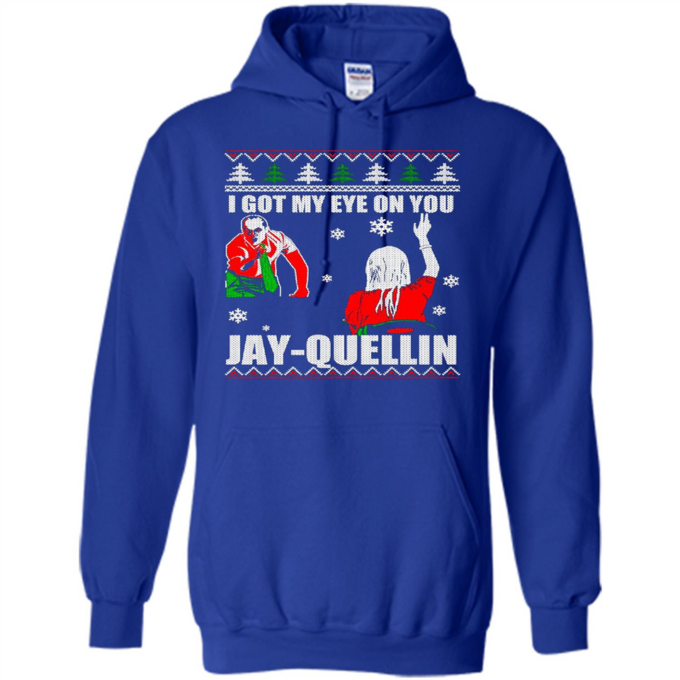 I Got My Eye On You Jay-quellin - Hoodie