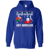 I Got My Eye On You Jay-quellin - Hoodie