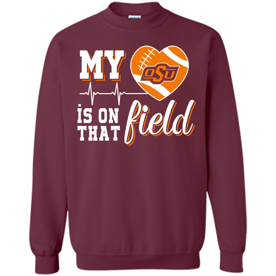 Oklahoma State Cowboys Football My Heart is on that Field - Sweatshirt