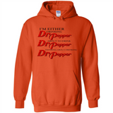 I'm Either Drinking Dr Pepper - Hoodie