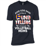 God Said let There Be Loud Yelling So He Made Volleyball Moms - Premium Short Sleeve T-Shirt