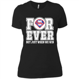 Philadelphia Phillies Forever For ever not just when we win - Ladies' Boyfriend T-Shirt