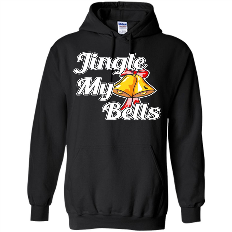 Jingle My Bells - Hoodie