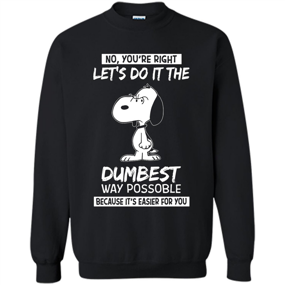 Snoopy Let's Do It The Dumbest Way Possible