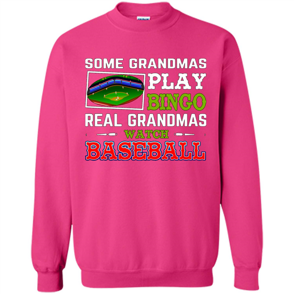 Some Grandmas Play Bingo Real Grandmas Watch Baseball