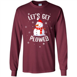 Let's Get Plowed Funny Christmas Snowman - Long Sleeve T-Shirt