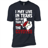 I May Live In Texas But My Team Is The Coyotes - Premium Short Sleeve T-Shirt