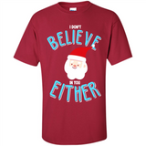 Santa Doesn't Believe In You Either Christmas Ls Shirt Gift - Shirt