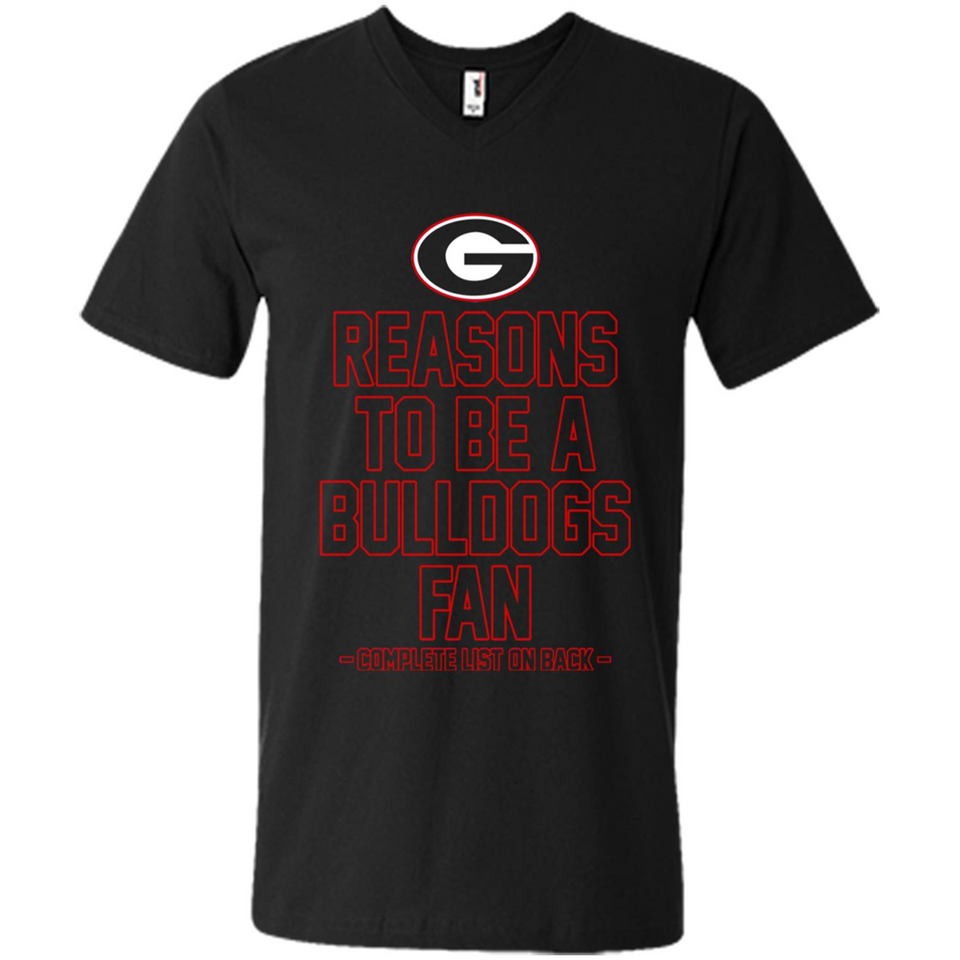 Reasons to be a Georgia Bulldogs Fan Complete List on Back - Men's V-Neck