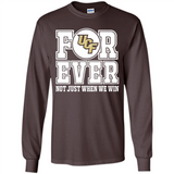 UCF Knights Forever For ever not just when we win - Long Sleeve T-Shirt
