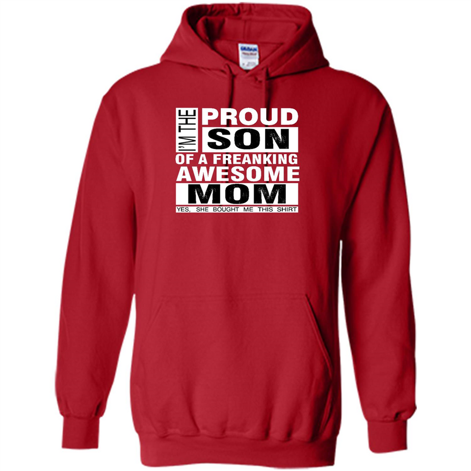 PROUD SON OF A FREAKING AWESOME MOM