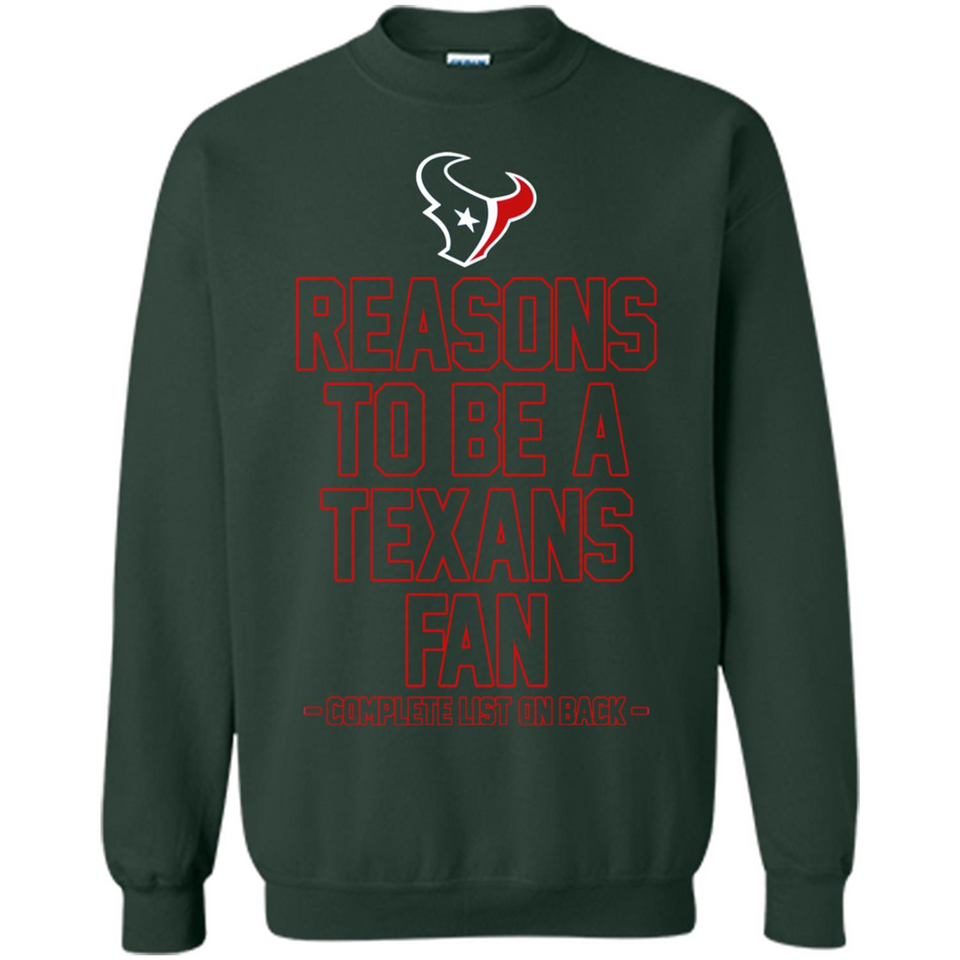 Reasons to be a Houston Texans Fan Complete List on Back - Sweatshirt
