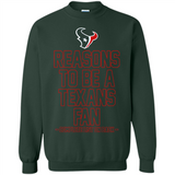 Reasons to be a Houston Texans Fan Complete List on Back - Sweatshirt