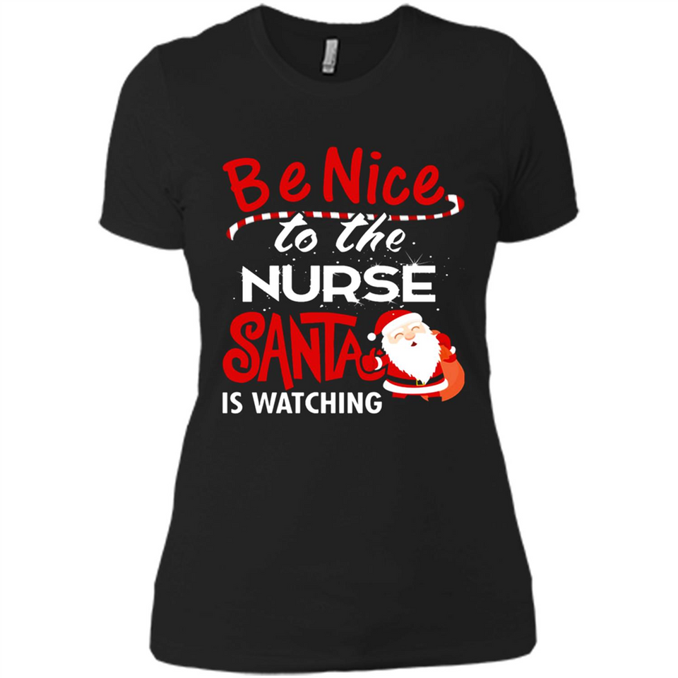 Be Nice To Nurse Santa Is Watching - Ladies' Boyfriend T-Shirt