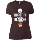DOROTHYS IN THE STREETS BLANCHES IN THE SHEETS