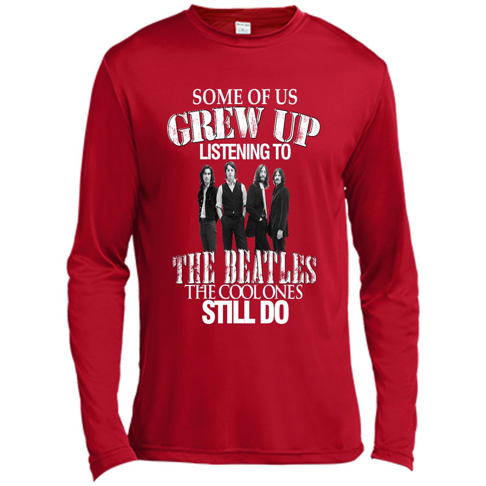 Some of us grew up listening to the beatles