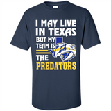 I May Live In Texas But My Team Is The Predators - Shirt