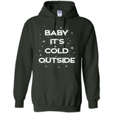 Baby It’s Cold Outside Christmas - Hoodie