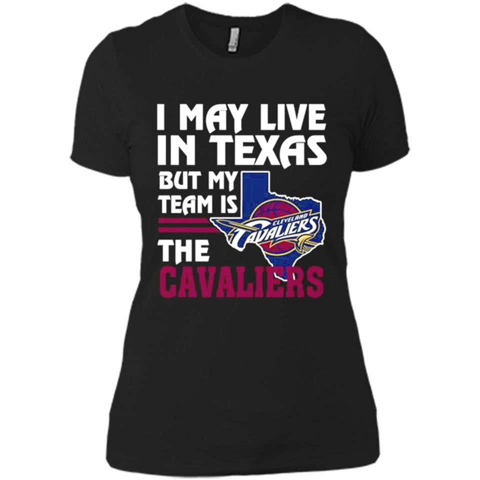 I May Live In Texas But My Team Is The Cavaliers - Ladies' Boyfriend T-Shirt