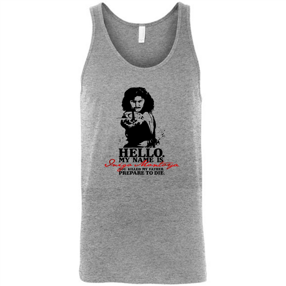 Hello My Name Is Inigo Montoya You Killed My Father Prepare To Die MERCHCUTE - Canvas Unisex Tank