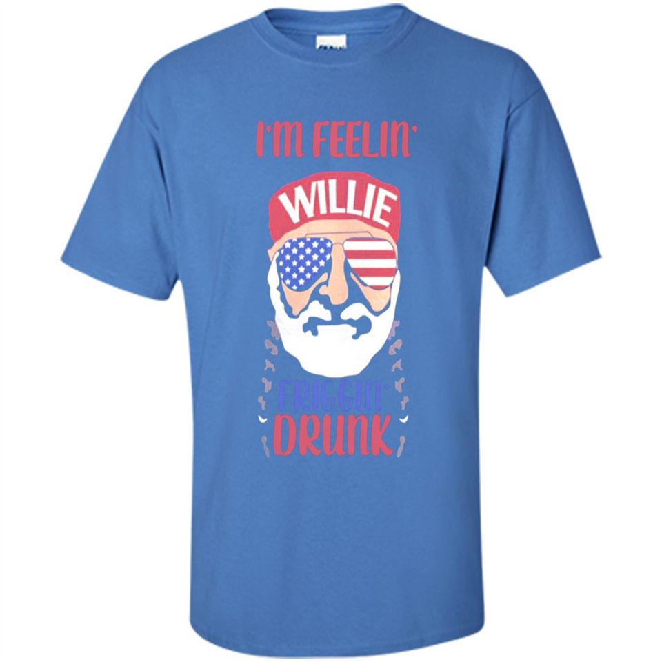 I'm feelin'  willie friggin' drunk PING PONG