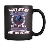 Don't Ask Me Why I'm A Memphis Grizzlies Fan Ask Yourself