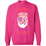 I'm feelin'  willie friggin' drunk PING PONG