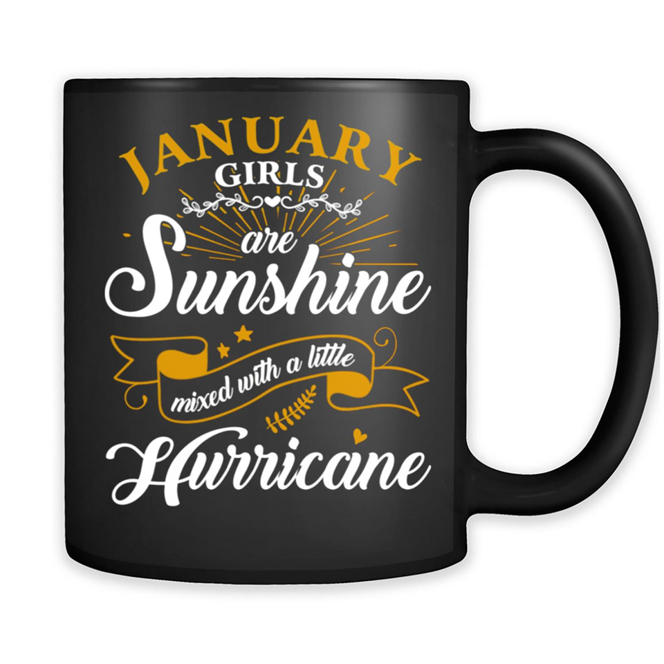 January Girl Are Sunshine Mixed With a Little Hurricane