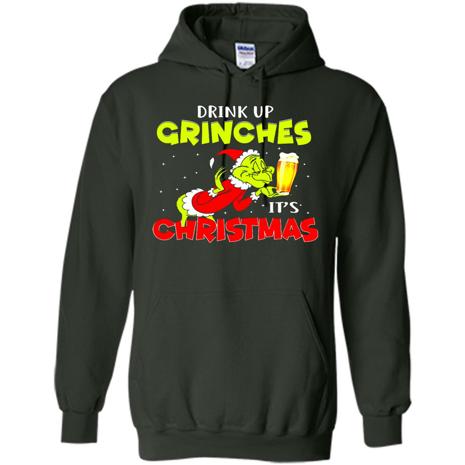 Drink Up Grinches it_s Christmas - Merry Xmas Sweatshirt - Hoodie