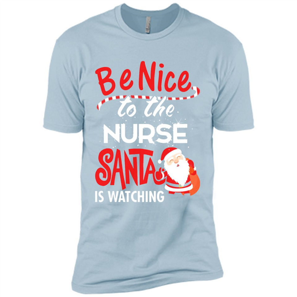 Be Nice To Nurse Santa Is Watching - Premium Short Sleeve T-Shirt