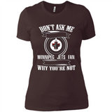 Don't Ask Me Why I'm A Winnipeg Jets Fan Ask Yourself