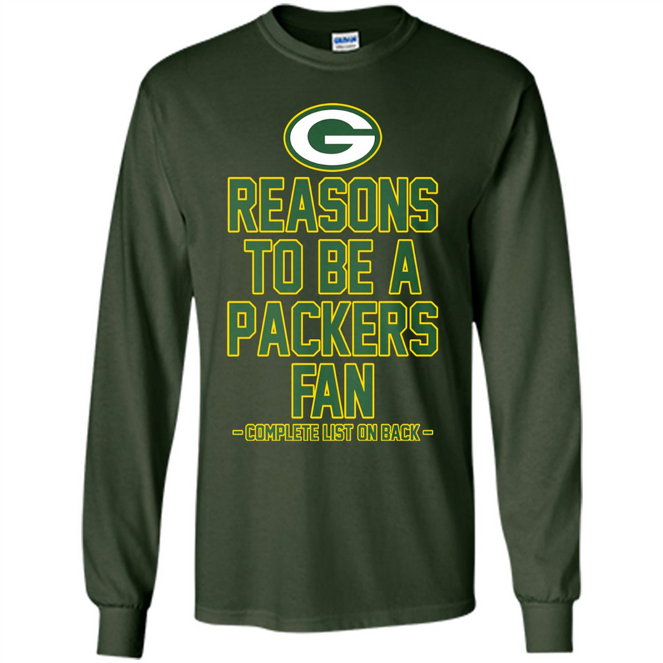 Reasons to be a Green Bay Packers Fan Complete List on Back - Long Sleeve T-Shirt