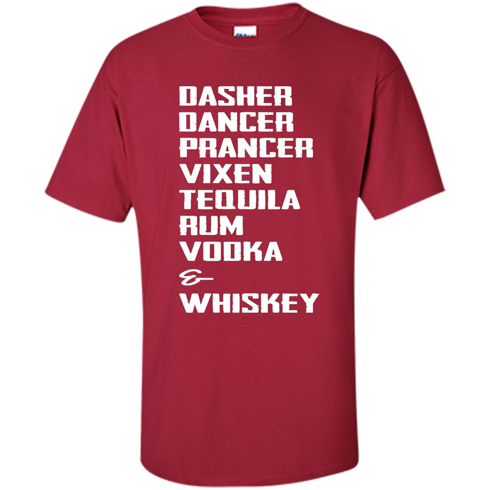 Dasher Dancer Prancer Vixen Tequila Rum Vodka Whiskey Reindeer Christmas T-Shirt - Shirt