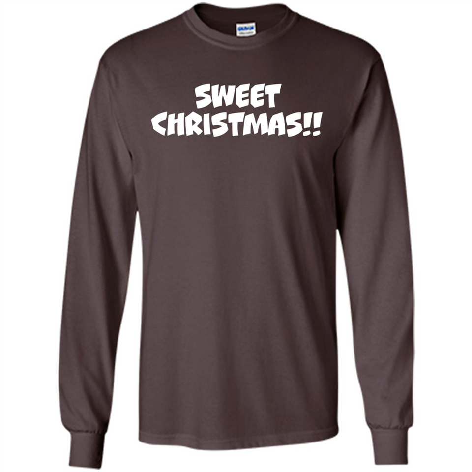 SWEET CHRISTMAS sweetchristmas - Long Sleeve T-Shirt