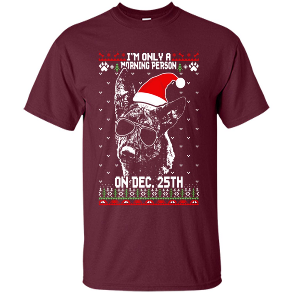 Morning Person Dutch Shepherd Funny Xmas - Shirt