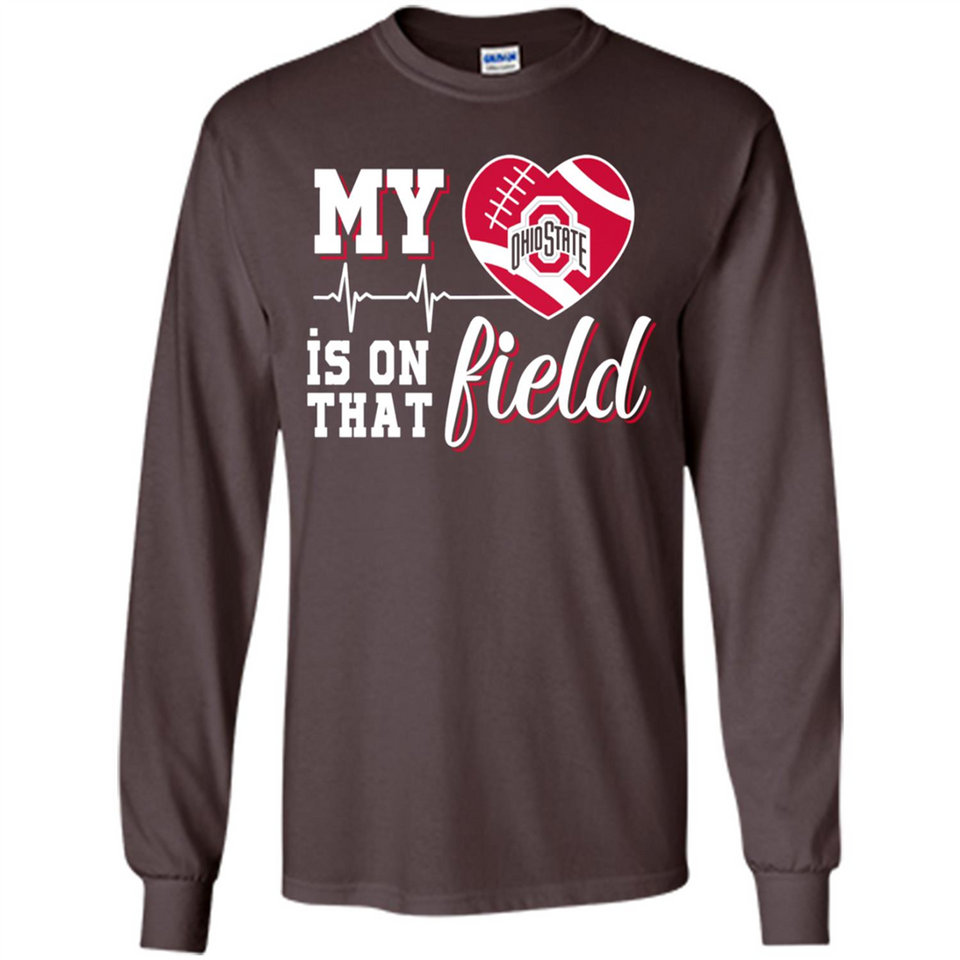 Ohio State Buckeyes Football My Heart is on that Field - Long Sleeve T-Shirt