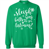 Sleigh Bells Ring Are You Listening Christmas Carol - Sweatshirt