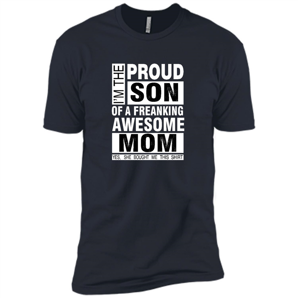 PROUD SON OF A FREAKING AWESOME MOM