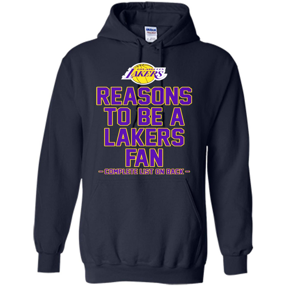 Reasons to be a Los Angeles Lakers Fan Complete List on Back - Hoodie